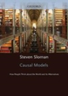 Image for Causal Models: How People Think About the World and Its Alternatives