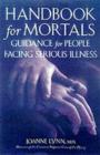 Image for Handbook for mortals: guidance for people facing serious illness