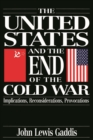 Image for The United States and the end of the Cold War: implications, reconsiderations, provocations