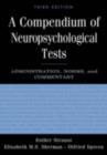 Image for A compendium of neuropsychological tests: administration, norms, and commentary
