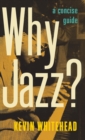 Image for Why Jazz?  : a concise guide