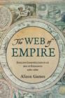 Image for The web of empire  : English cosmopolitans in an age of expansion, 1560-1660