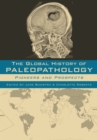 Image for The global history of paleopathology: pioneers and prospects