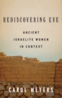 Image for Rediscovering Eve  : ancient Israelite women in context
