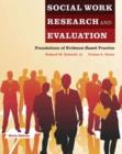 Image for Social work research and evaluation  : foundations in evidence-based practice