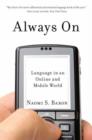 Image for Always on  : language in an online and mobile world