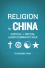 Image for Religion in China  : survival and revival under Communist rule