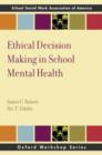 Image for Ethical Decision Making in School Mental Health