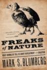 Image for Freaks of Nature : What Anomalies Tell Us About Development and Evolution
