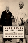 Image for Mark Twain and male friendship: the Twichell, Howells, and Rogers friendships