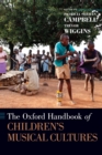 Image for The Oxford Handbook of Children&#39;s Musical Cultures