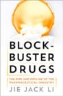 Image for Blockbuster drugs  : the rise and fall of the pharmaceutical industry