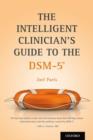 Image for The Intelligent Clinician&#39;s Guide to the DSM-5