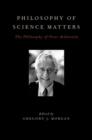Image for Philosophy of science matters  : the philosophy of Peter Achinstein
