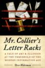 Image for Mr. Collier&#39;s letter racks  : a tale of art and illusion at the threshold of the modern information age