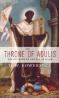 Image for The throne of Adulis  : Red Sea wars on the eve of Islam