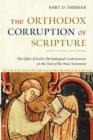 Image for The Orthodox Corruption of Scripture