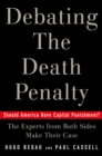 Image for Debating the death penalty: should America have capital punishment? : the experts on both sides make their case