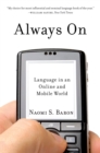 Image for Always On: Language in an Online and Mobile World