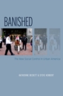 Image for Banished: the new social control in urban America