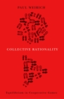Image for Collective Rationality: Equilibrium in Cooperative Games