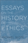 Image for Essays on the history of ethics
