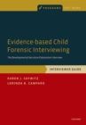 Image for Evidence-based child forensic interviewing: the developmental narrative elaboration interview : interviewer guide
