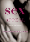 Image for Sex Appeal: Six Ethical Principles for the 21st Century