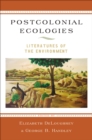 Image for Postcolonial ecologies: literatures of the environment
