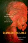 Image for Between the lines  : literary transnationalism and African American poetics