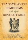 Image for Transatlantic Feminisms in the Age of Revolutions