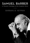 Image for Samuel Barber  : a thematic catalogue of the complete works