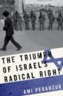 Image for The triumph of Israel&#39;s radical right