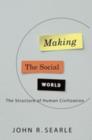 Image for Making the social world: the structure of human civilization