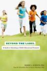 Image for Beyond the label  : a guide to unlocking a child&#39;s educational potential
