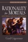 Image for Rationality for mortals  : how people cope with uncertainty