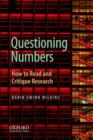 Image for Questioning numbers  : how to read and critique research