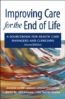 Image for Improving care for the end of life: a sourcebook for health care managers and clinicians