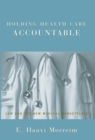 Image for Holding Health Care Accountable: Law and the New Medical Marketplace