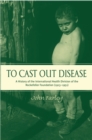Image for To cast out disease: a history of the International Health Division of the Rockefeller Foundation (1913-1951)