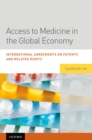 Image for Access to medicine in the global economy: international agreements on patents and related rights
