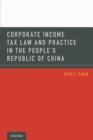 Image for Corporate income tax law and practice in the People&#39;s Republic of China