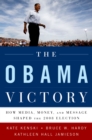 Image for The Obama victory: how media, money, and message shaped the 2008 election