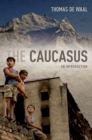 Image for The Caucasus: An Introduction