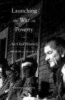 Image for Launching the war on poverty: an oral history