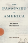 Image for The Passport in America: The History of a Document