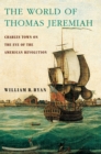 Image for The world of Thomas Jeremiah: Charles Town on the eve of the American Revolution