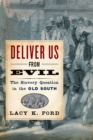 Image for Deliver us from evil: the slavery question in the old South