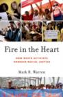 Image for Fire in the heart  : how white activists embrace racial justice