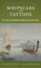 Image for Whipscars and tattoos  : The last of the Mohicans, Moby-Dick, and the Maori